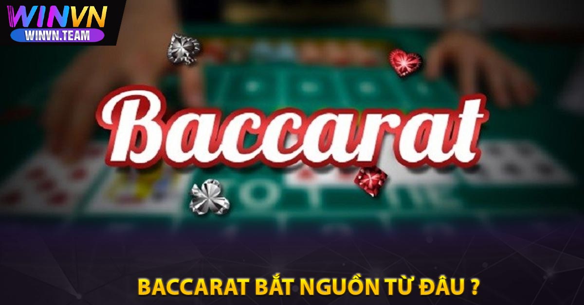 Baccarat bắt nguồn từ đâu ?